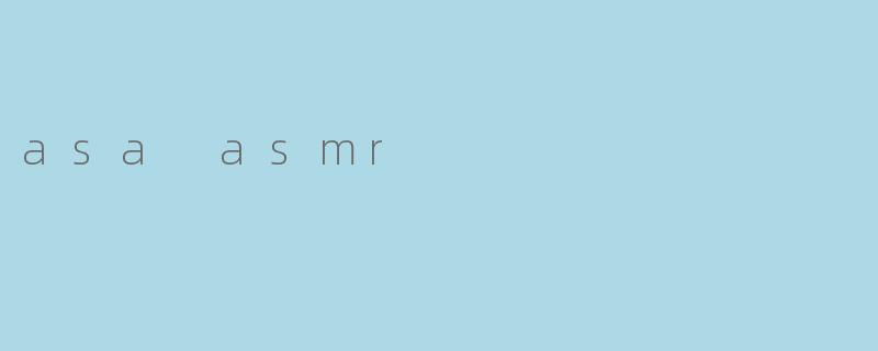 asa asmr